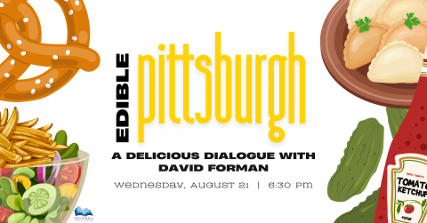 Edible Pittsburgh: A Delicious Dialogue with David Forman