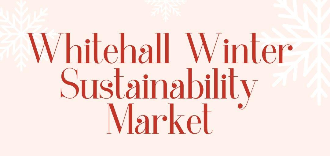 Whitehall Winter Sustainability Market